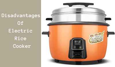 disadvantages of electric rice cooker