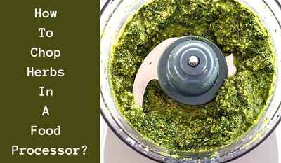 how to chop herbs in a food processor