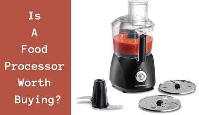 is a food processor worth buying